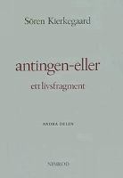 Antingen - eller : ett livsfragment : kommenterad utgåva / Sören Kierkegaard ; svensk översättning: Stefan Borg. D. 2