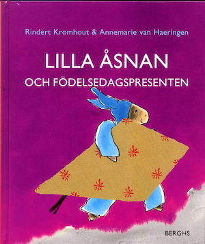 Lilla Åsnan och födelsedagspresenten / Rindert Kromhout, Annemarie van Haeringen ; översättning från nederländskan av Angelica Trap