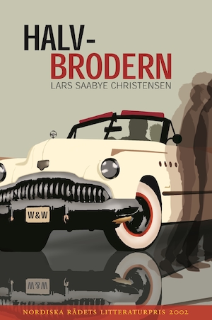 Halvbrodern / Lars Saabye Christensen ; översättning av Ingrid Ingemark och Ingrid Windisch