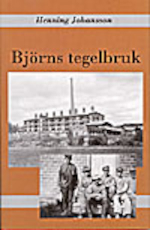 Björns tegelbruk / Henning Johansson