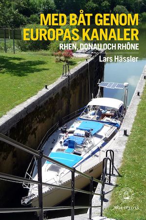 Med båt på Europas kanaler : Donau, Rhen och Rhône / Lars Hässler ; [foto: Lars Hässler]