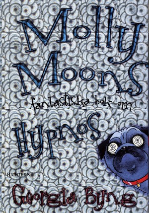 Molly Moons fantastiska bok om hypnos / Georgia Byng ; översatt av Cecilia Falk