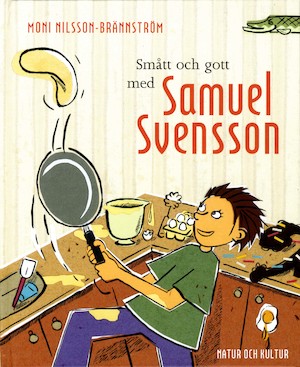 Smått & gott med Samuel Svensson / Moni Nilsson-Brännström ; bilder av Kiran Maini Gerhardssson