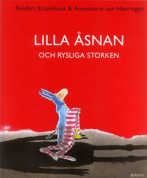 Lilla Åsnan och rysliga Storken / Rindert Kromhout & Annemarie van Haeringen ; från nederländskan av Angelica Trap
