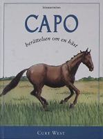 Capo : berättelsen om en häst / Curt West ; [bild: Christel Rönns]