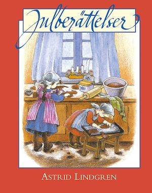 Julberättelser / Astrid Lindgren ; illustrationer av Ilon Wikland ...