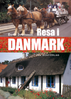 Resa i Danmark / Bertil Svensson ; [granskning: Lillemor Eagle ; fotografier: författaren ; teckningar: Sofia Arntell]