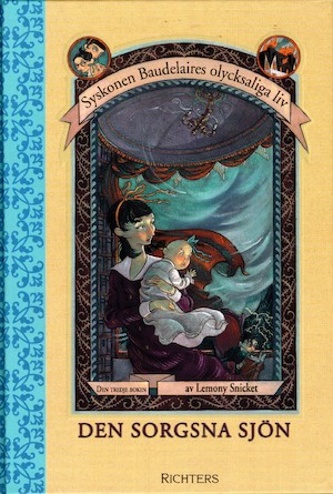 Den sorgsna sjön / av Lemony Snicket ; illustrationer av Brett Helquist ; översatt av John-Henri Holmberg