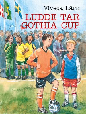 Ludde tar Gothia Cup / Viveca Lärn