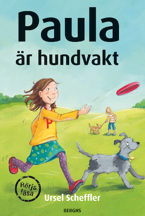 Paula är hundvakt / Ursel Scheffler ; illustrationer av Dagmar Henze ; från tyskan av Mia Engvén