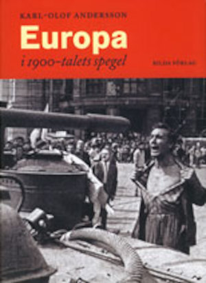 Europa i 1900-talets spegel / Karl-Olof Andersson