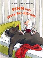 Pimm och Stora Bär-Björnen eller Hur man väcker en sovande björn / Lena Arro, Sara Gimbergsson