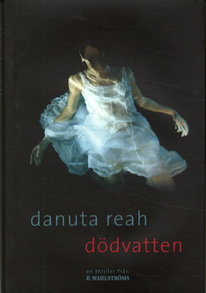 Dödvatten / Danuta Reah ; översättning: Karin Andræ
