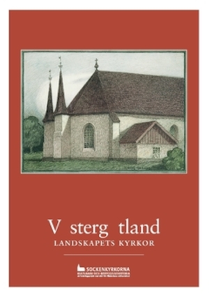 Västergötland : landskapets kyrkor / Markus Dahlberg, red. ; [kartor: Markus Dahlberg ...]