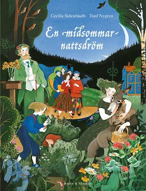 En midsommarnattsdröm / Cecilia Sidenbladh, Tord Nygren