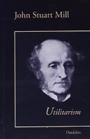 Utilitarism / John Stuart Mill ; översättning: Joachim Retzlaff