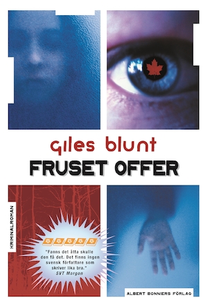 Fruset offer / Giles Blunt ; översättning av Ulf Gyllenhak