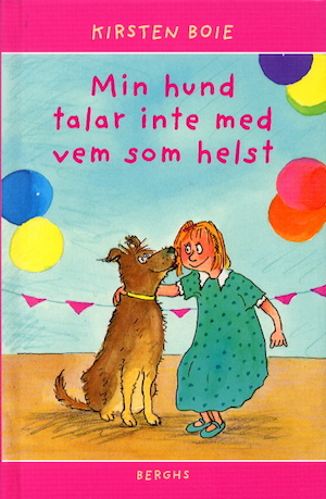 Min hund talar inte med vem som helst / Kirsten Boie ; illustrationer av Silke Brix ; från tyskan av Gun-Britt Sundström