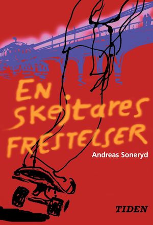 En skejtares frestelser / Andreas Soneryd