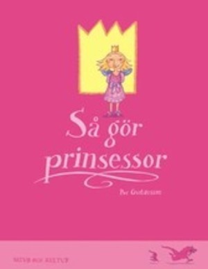 Så gör prinsessor / Per Gustavsson