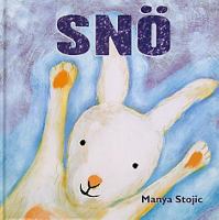 Snö / Manya Stojic ; översättning: Ulrika Berg