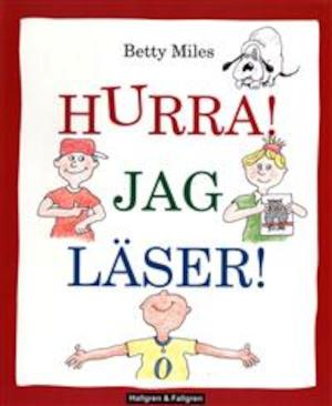 Hurra! Jag läser! : en hur-man-läser-bok för nybörjare / av Betty Miles ; översatt och bearbetad av Mats Ekholm ; illustrationer av Olle Roos