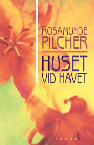 Huset vid havet / Rosamunde Pilcher ; översättning: Lena Torndahl