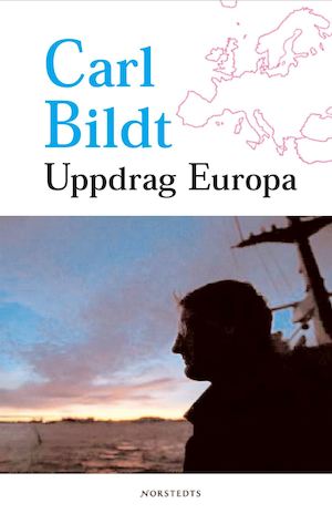 Uppdrag Europa / Carl Bildt