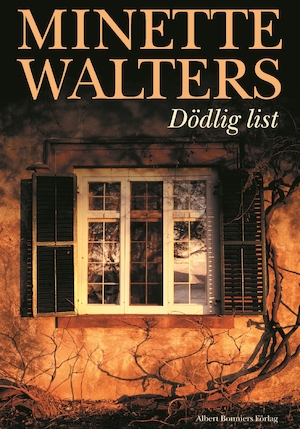 Dödlig list / Minette Walters ; översättning av Ann-Sofie och Ulf Gyllenhak
