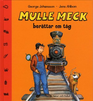 Mulle Meck berättar om tåg / George Johansson, Jens Ahlbom