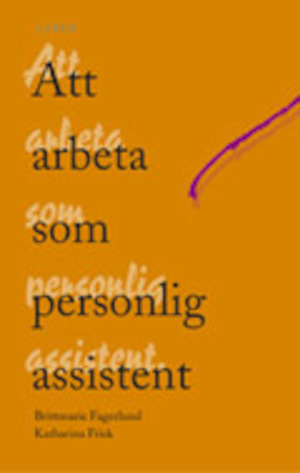 Att arbeta som personlig assistent / Brittmarie Fagerlund, Katharina Frisk