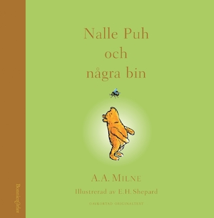 Nalle Puh och några bin / A. A. Milne ; illustrerad av E. H. Shepard ; översättning av Brita af Geijerstam