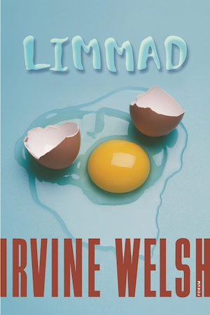 Limmad / Irvine Welsh ; översättning: Einar Heckscher