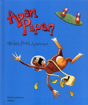 Apan Papan, världens första apstronaut / text och bild: Mathias Johansson
