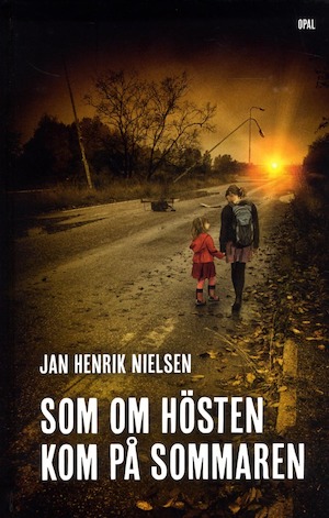 Som om hösten kom på sommaren / Jan Henrik Nielsen ; översättare: Melinda Hoelstad