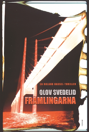 Främlingarna : en Roland Hassel-thriller / Olov Svedelid