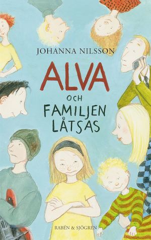Alva och familjen Låtsas / Johanna Nilsson ; illustrationer av Eva Eriksson