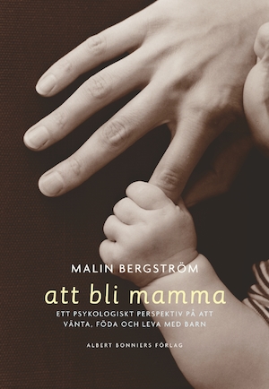 Att bli mamma / Malin Bergström ; bilder av Anna Höglund