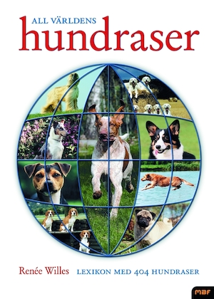 All världens hundraser : lexikon med 404 hundraser i text & bild / René Willes