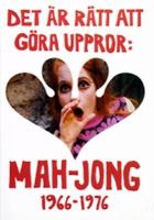 Det är rätt att göra uppror : Mah-Jong 1966-1976 / foto: Carl Johan De Geer ; [text: Salka Hallström Bornold]