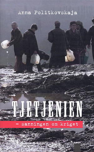 Tjetjenien - sanningen om kriget / Anna Politkovskaja ; översättning: Stefan Lindgren