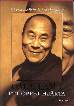 Ett öppet hjärta : att visa medkänsla i vardagen / Dalai Lama ; översatt av Lisbet Holst