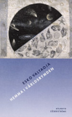 Hemma i världsrymden / Esko Valtaoja ; översättning: Philip Hildén