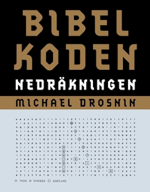 Bibelkoden - nedräkningen / Michael Drosnin ; översättning: Ia Lind