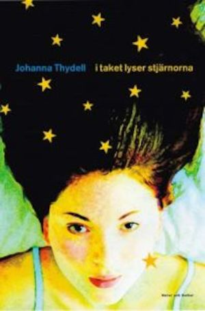 I taket lyser stjärnorna / Johanna Thydell