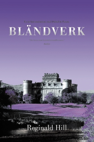 Bländverk : en Dalziel och Pascoe-roman / Reginald Hill ; översättning: Nille Lindgren
