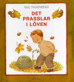 Det prasslar i löven / Maj Fagerberg