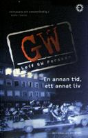 En annan tid, ett annat liv : en roman om ett brott / Leif G. W. Persson
