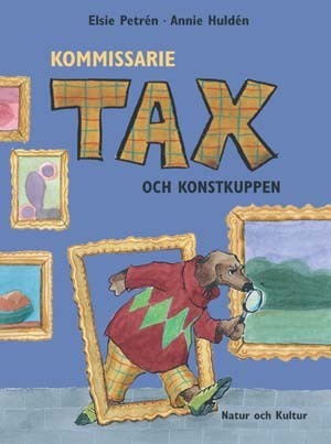Kommissarie Tax och konstkuppen / Elsie Petrén, Annie Huldén