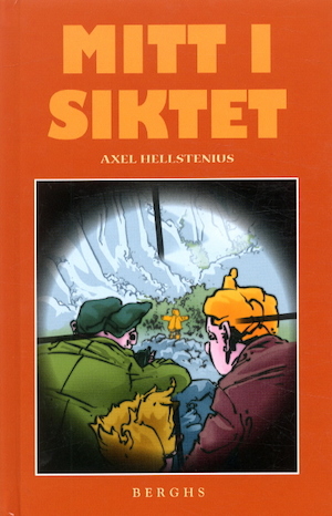 Mitt i siktet / Axel Hellstenius ; illustrationer av Marius Renberg ; från norskan av Gun-Britt Sundström